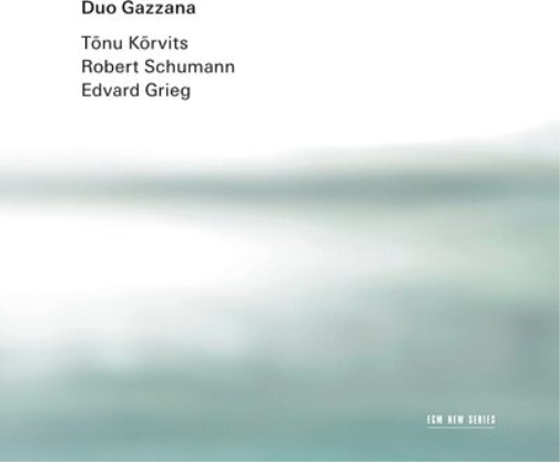Duo Gazzana: Tonu Korvits/Robert Schumann/Edvard Grieg