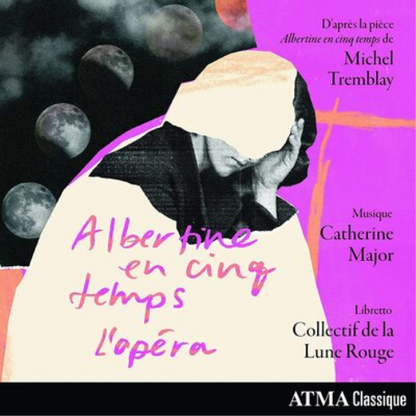 Catherine Major: Albertine En Cinq Temps
