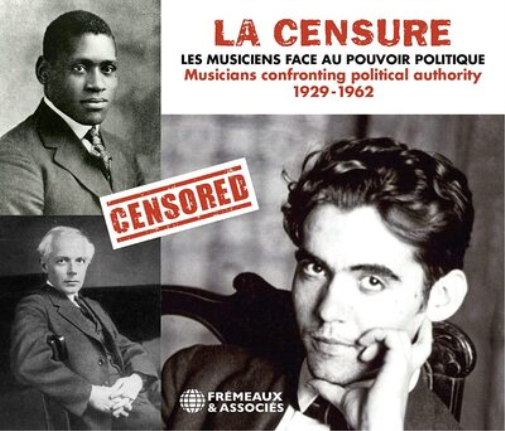 La Censure - Les Musiciens Face Au Pouvoir Politique: Musicians Confronting Political Authority 1929-1962