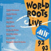 World Roots Live 92/93