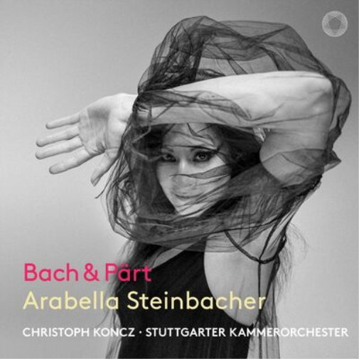 Arabella Steinbacher: Bach & Pärt