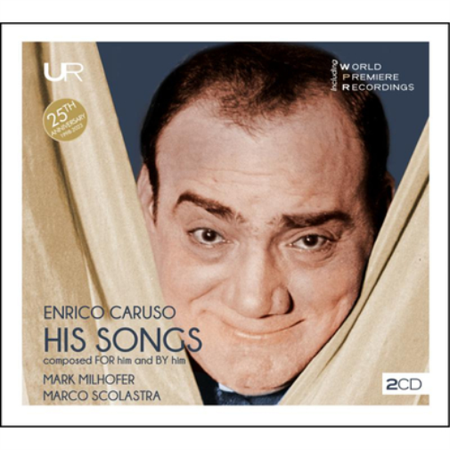 Enrico Caruso: His Songs Composed for Him and By Him