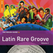 The Rough Guide to Latin Rare Groove - Volume 2