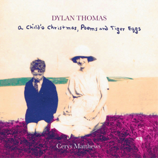 Dylan Thomas - A Child's Christmas , Poems and Tiger Eggs