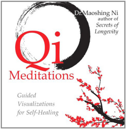 Qi Meditations: Guided Visualizations for Self-healing