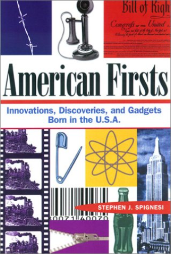 American Firsts Innovations, Discoveries and Gadgets Born in the U.S.A.