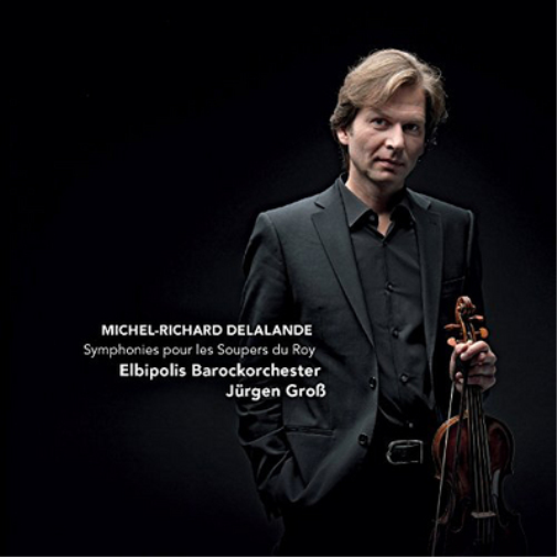 Michel-Richard Delalande: Symphonies Pour Les Soupers Du Roy