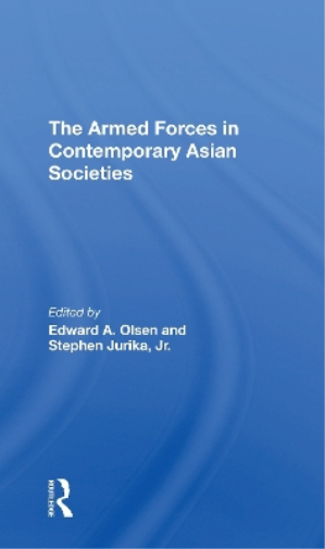 The Armed Forces In Contemporary Asian Societies