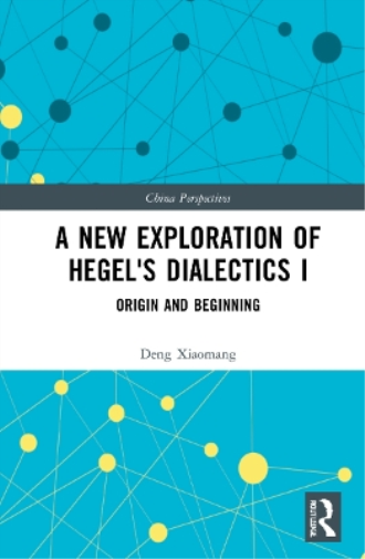 A New Exploration of Hegel's Dialectics I