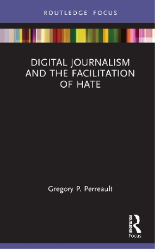 Digital Journalism and the Facilitation of Hate