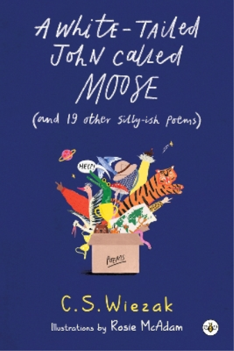 A White-Tailed John Called Moose (and 19 other silly-ish poems)