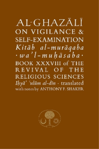 Al-Ghazali on Vigilance and Self-examination