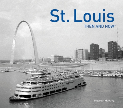 St. Louis Then and Now®