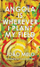Angola is Wherever I Plant My Field