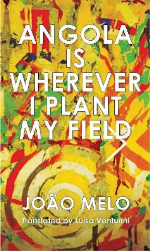 Angola is Wherever I Plant My Field