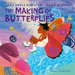 The Making of Butterflies