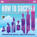 How to Succeed in Business Without Really Trying