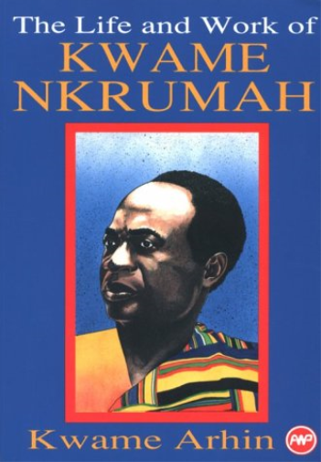 The Life And Work Of Kwame Nkrumah