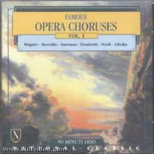 Famous Opera Choruses, Vol. 1, Wagner, Borodin, Smetana, Verdi u.a.