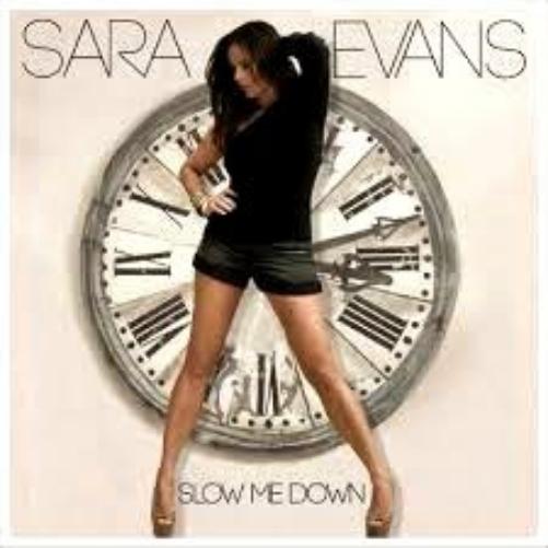SARA EVANS-SLOW ME DOWN