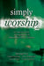 Simply Worship 2: 12 Easy-to-learn Arrangements of Maranatha! Music Classics (UK Import)