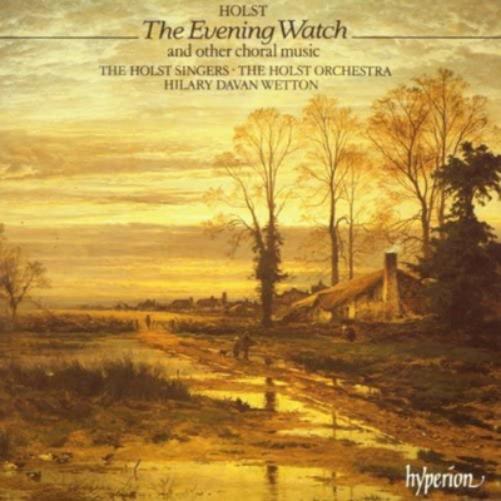 Holst: The Evening Watch and Other Choral Music