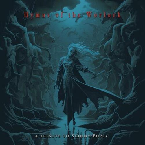 Hymns of the Worlock: A Tribute to Skinny Puppy