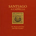 Santiago a Cappella (Gardiner, Monteverdi Choir)