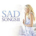 Sad Songs Ii