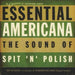Essential Americana - The Sound of Spit 'N' Polish