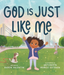 God Is Just Like Me