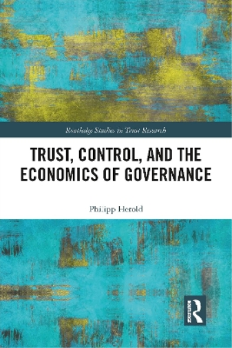 Trust, Control, and the Economics of Governance