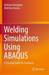 Welding Simulations Using ABAQUS