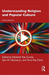 Understanding Religion and Popular Culture