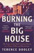 Burning the Big House
