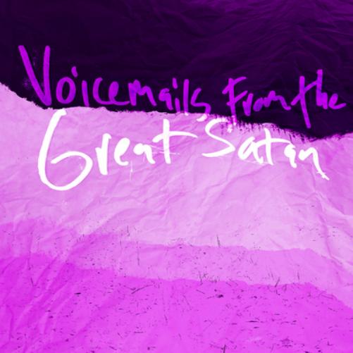 Voicemails from the Great Satan