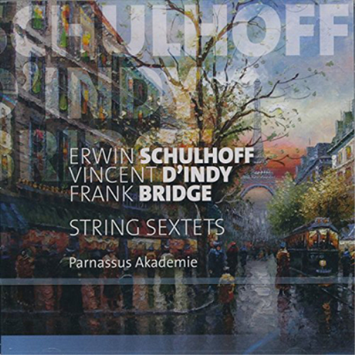Erwin Schulhoff/Vincent D'Indy/Frank Bridge: String Sextets