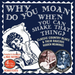 Why Do You Moan When You Shake That Thing?