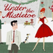 - - Under the Mistletoe
