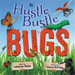 Hustle Bustle Bugs