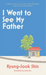 I Went to See My Father