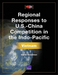 Regional Responses to U.S.-China Competition in the Indo-Pacific