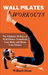 Wall Pilates Workouts
