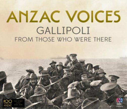 Anzac Voices: Gallipolo from Those Who Were There