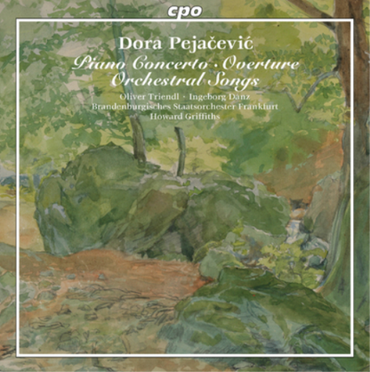 Dora Pejacevic: Piano Concerto/Overture/Orchestral Songs