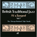 British Traditional Jazz at a Tangent: The Chicago-Dixieland Style Bands - Volume 7