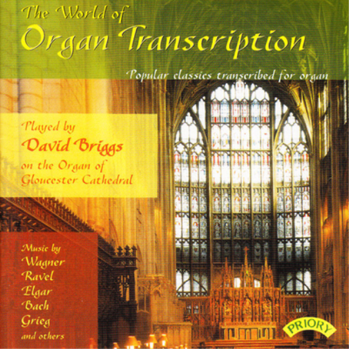 The World of Organ Transcription: Popular Classics Transcribed for Organ