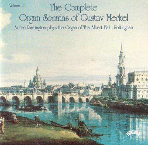The Complete Organ Sonatas of Gustav Merkel - Volume 3