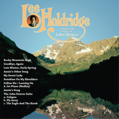 Lee Holdridge Conducts the Music of John Denver