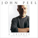 John Peel: A Tribute